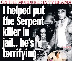 Travel food animals relaxation fashion music qc, canada. I Helped Put The Serpent Killer In Jail He S Terrifying Pressreader