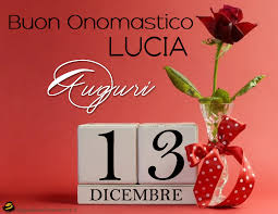 13 Dicembre: Santa Lucia. Auguri di Buon Onomastico a chi si ...