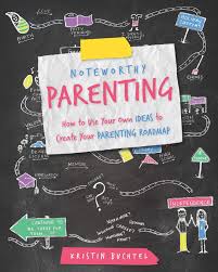 It's probably a lot easier than you thought. Noteworthy Parenting How To Use Your Own Ideas To Create Your Parenting Roadmap Buchtel Kristin 9780578554389 Amazon Com Books