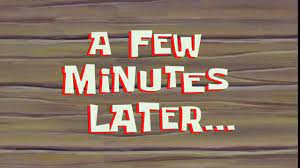 We did not find results for: A Few Minutes Later Spongebob Time Card 71 High Video Dailymotion
