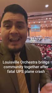 Louisville Orchestra brings the community together following the fatal UPS  plane crash.