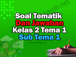 Soal kelas 2 tema 4 subtema 1 bimbel brilian. Soal Matematika Kelas 2 Tema 1