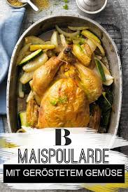 Maispoularde Mit Gerostetem Gemuse Rezept Fleisch Gerichte Leichtes Abendessen Rezepte Und Einfache Gerichte