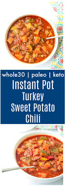Instant Pot Turkey Sweet Potato Chili Whole30 Paleo Keto Tastythin Turkey Sweet Potato Chili Instant Pot Paleo Veggie Chili Recipes