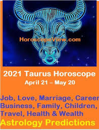 Pays great attention to his family and children. This Page Gives 2021 Taurus Horoscope Zodiac Based On New Year Horoscopes Get A Free 2021 Astrology Predictions Of Taurus Zo In 2021 Horoscope Taurus Horoscope Taurus