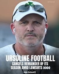 URSULINE FOOTBALL CANCELS SEASON AMID LAWSUITS High School