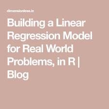 Regression And Linear Modeling Best Practices And Modern Methods Building A Linear Regression Model For Real World Problems In R Blog Linear Regression Regression World Problems