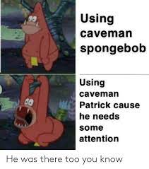 25 Best Memes About Caveman Patrick Caveman Patrick Memes