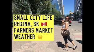 See hourly weather forecast in regina. Small City Life Regina Weather And Farmers Market Youtube