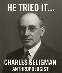 Chatgpt tell me about Charles Seligman and the impact he had
