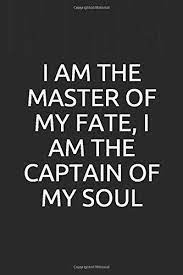 All of the images on this page were created with quotefancy studio. I Am The Master Of My Fate I Am The Captain Of My Soul Blank Lined Journal With Soft Matte Cover Lined Notebook Journal Gift 120 Pages 6x9 Soft Cover
