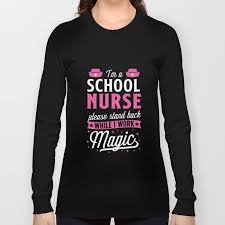If you buy 2 or more you will. School Nurse I Am A School Nurse Long Sleeve T Shirt By Noirty Society6