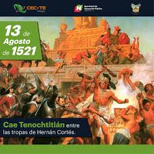 Los mexicas se rindieron y hernán cortés conquista tenochtitlan. Cecyte Hidalgo Auf Twitter Undiacomohoy 13 De Agosto 1521 Se Conmemora La Caida De La Gran Ciudad De Tenochtitlan Ante Las Tropas De Hernan Cortes Cortes Toma Prisionero A Cuauhtemoc El Ultimo