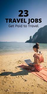 23 Jobs With Travel The Ultimate List Of Travel Jobs That Will Take You Around The World Travel Jobs Travel Careers Travel