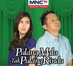 Check spelling or type a new query. Sinopsis Sinetron Pulang Malu Tak Pulang Rindu Tayang Di Mnctv
