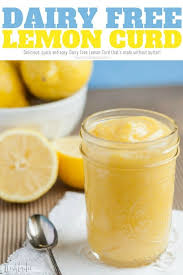Dairy Free Lemon Curd It S So Good You Won T Even Miss The Butter And Has A Superb Lemon Flavor Lac Dairy Free Lemon Curd Lemon Curd Recipe Easy Lemon Curd