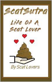 Scatsutra Life Of A Scat Lover by Scat Lovers | Goodreads