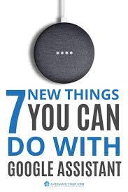 7 New Things You Can Do With Google Assistant 2019 Google Home Assistant Consumer Technology Smart Plugs