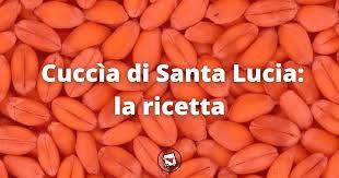 Santa lucia, portatrice di luce nel buio, con il grano ha vinto la carestia che attanagliava le popolazioni che a lei si affidarono. Cuccia Ricetta Originale Storia Santa Lucia Tpostit