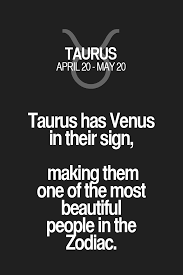 Taurus Has Venus In Their Sign Making Them One Of The Most Beautiful People In The Zodiac Taurus Taurus Taurus Quotes Taurus Zodiac Facts Horoscope Taurus