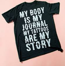 My Body Is My Journal My Tattoos Are My Story White Print T Shirts Lookhuman My Journal Tshirt Print Meme Shirt
