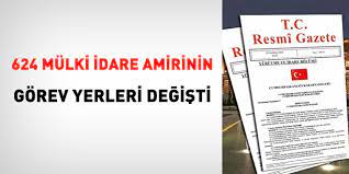 4 kaymakam ve 1 vali yardımcısı merkez teşkilatında değişik görevlere getirilirken, merkez ve taşra teşkilatında görevli 21 mülki i̇dare amiri mülkiye müfettişi olarak atandı. Tnq5irqvcn Qmm