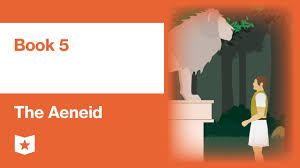 The Aeneid Book 5 Summary Course Hero
