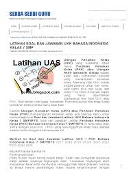 Maybe you would like to learn more about one of these? Latihan Soal Dan Jawaban Ukk Bahasa Indonesia Kelas 7 Smp Serba Serbi Guru