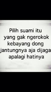 Check spelling or type a new query. Pilih Suami Yang Gak Merokok Kata Kata Kutipan Lucu Lucu