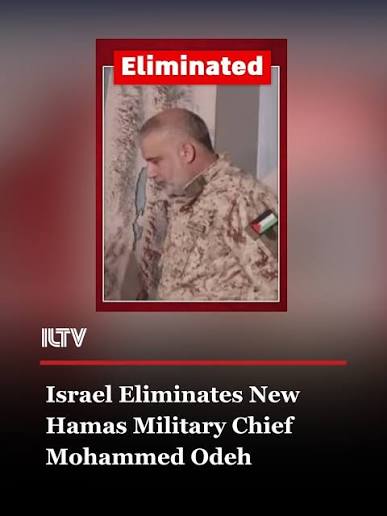 The IDF and Shin Bet announced the elimination of Mohammed Odeh, the new head of Hamas's military wing and former chief of the terror group's intelligence headquarters, in a strike in northern