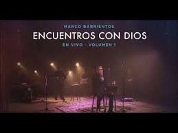 Marco Barrientos Encuentro Con Dios 2017 Album Completo Vol 1 Youtube Encuentro Con Dios Album Completo Libros Cristianos Pdf
