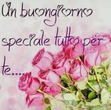 68 Immagini E Frasi Di Buongiorno Speciale Da Scaricare Gratis Buongiornospeciale It Buongiorno Buongiorno Immagini Immagini Di Compleanno