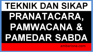Contoh teks naskah pranata cara / mc acara lamaran dalam bahasa jawa para pembaca yang budiman, postingan kali ini adalah contoh naskah untuk pranata cara acara lamaran sesuai dengan urutan prosesi lamaran adat jawa Teknik Dan Sikap Pranatacara Pamwacana Dan Pamedar Sabda Ambarisna Com