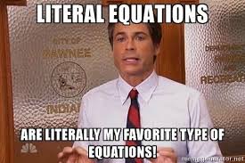 Why Are Literal Equations So Hard Read To Find Out Literal Equations Parks N Rec Chris Traeger