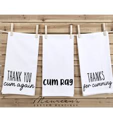 Cum Rag Thanks for Cumming Thank You Cum Again Cum - Etsy