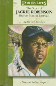 The Story of Jackie Robinson: Bravest Man in Baseball (Famous Lives) -  Davidson, Margaret: 9780836814705 - AbeBooks