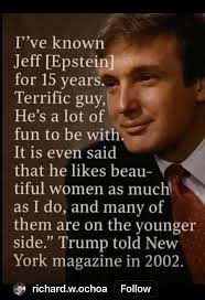About That Denial Thing I''ve known Jeff [Epstein] for 15 years. Terrific  guy, He's a lot of fun to be with. It is even said that he likes beau-  tiful women as