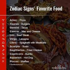 They love to create cozy, safe. Zodiac Signs Favorite Food Flipboard