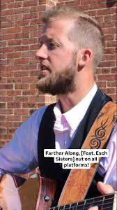 Farther Along, [Feat. Esch Sisters] out