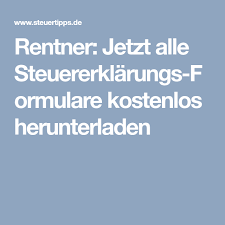 Rentner Jetzt Alle Steuererklarungs Formulare Kostenlos Herunterladen Rentner Steuertipps Steuererklarung