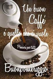 Il vero gusto del caffè italiano. 243 Immagini E Frasi Di Buon Pomeriggio Da Scaricare Gratis Buongiornospeciale It Buon Pomeriggio Immagini Buongiorno