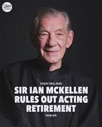 Sir Ian McKellen, beloved for his roles in The Lord of the Rings and X-Men,  has no plans to retire anytime soon. At 84, the veteran actor explained in  a recent interview, “