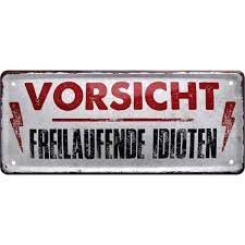 freilaufende idioten idioten vorsicht schilder