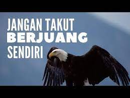 Jangan Pernah Takut Berjuang Sendiri Video Motivasi Youtube Motivasi Pejuang Pelajaran Hidup