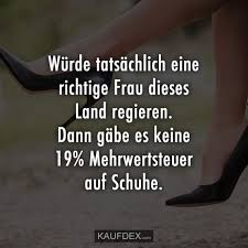 Wurde Tatsachlich Eine Richtige Frau Dieses Land Regieren Kaufdex Lustige Zitate Regieren Zitate