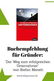 Der Weg Zum Erfolgreichen Unternehmer Wie Sie Und Ihr Unternehmen Neue Dynamik Gewinnen Von Stefa In 2020 Unternehmungen Lesenswerte Bucher Bucher