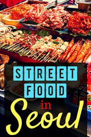 Korean Street Food In Seoul Missabroad Korean Street Food Korean Barbeque Korea Travel