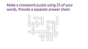 Today's crossword puzzle clue is a quick one: Make A Crossword Puzzle Using 25 Of Your Words Ppt Download