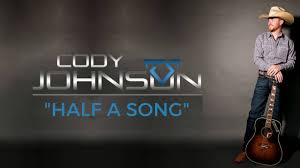 Cody Johnson Half A Song Official Audio Youtube In 2020 Cody Johnson Texas Country Music Songs