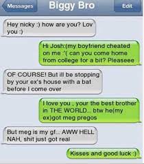 Do you remember that joke i told you about my spine? Lol This Is What I Would Say To My Brother Of His Gf Cheated On Him I Ll Go Round With A Bat And Say Br Funny Texts Jokes Funny Text Conversations